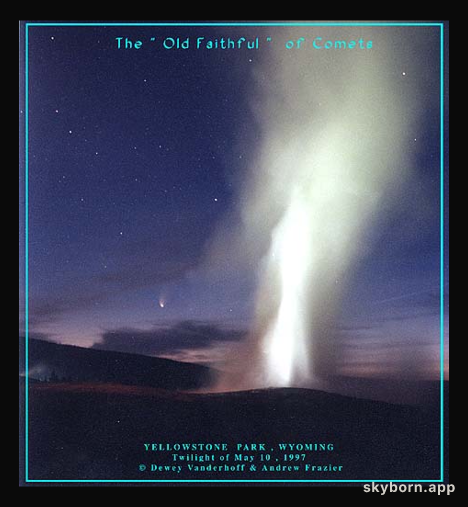 Old Faithful Meets Hale-Bopp